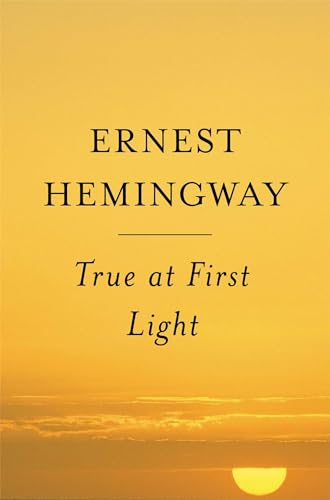 9780684865720: True At First Light: A Fictional Memoir