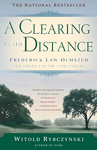 Stock image for A Clearing In The Distance: Frederick Law Olmsted and America in the 19th Century for sale by SecondSale