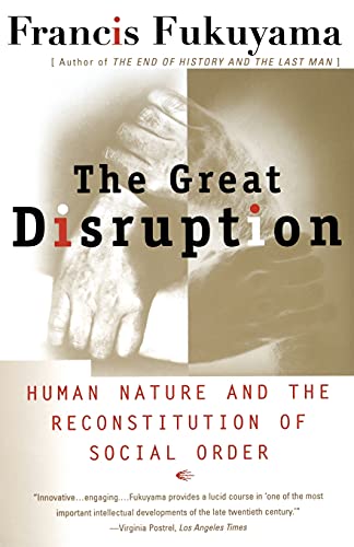 9780684865775: The Great Disruption: Human Nature and the Reconstitution of Social Order