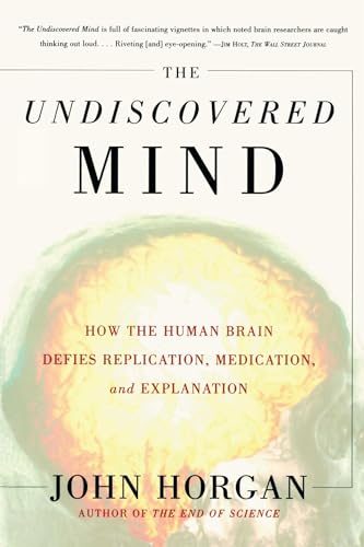 Beispielbild fr The Undiscovered Mind : How the Human Brain Defies Replication, Medication, and Explanation zum Verkauf von Better World Books