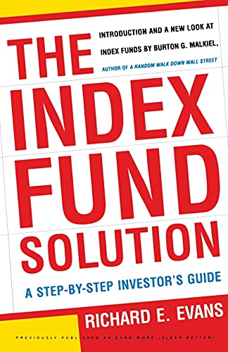 Beispielbild fr The Index Fund Solution: A Step-By-Step Investor's Guide [Paperback] Evans, Richard E. and Malkiel, Burton G. zum Verkauf von Orphans Treasure Box