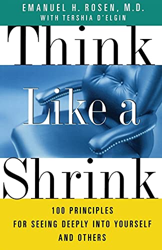 9780684866031: Think Like a Shrink: 100 Principles for Seeing Deeply into Yourself and Others