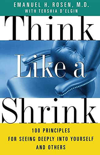Stock image for Think Like a Shrink: 100 Principles for Seeing Deeply into Yourself and Others for sale by Wonder Book