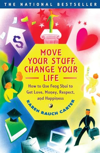 9780684866048: Move Your Stuff, Change Your Life: How to Use Feng Shui to Get Love, Money, Respect and Happiness