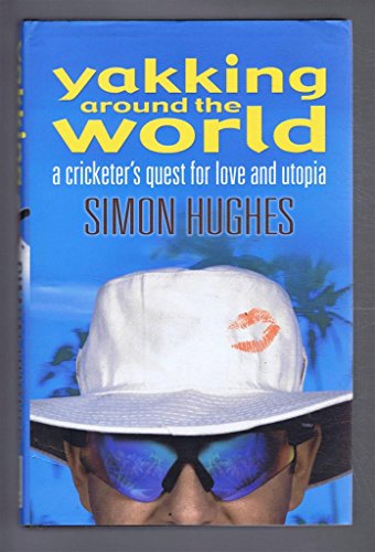 Imagen de archivo de Yakking Around the World: A Cricketer's Quest for Love and Utopia a la venta por WorldofBooks