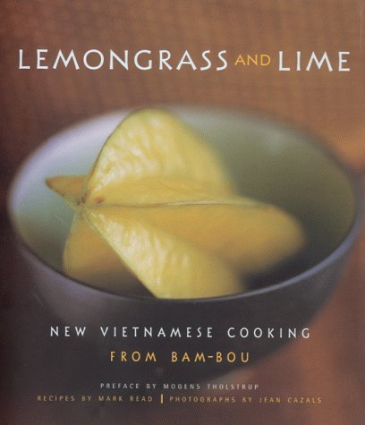 9780684866628: Lemongrass and Lime: New Vietnamese Cooking from Bam-bou