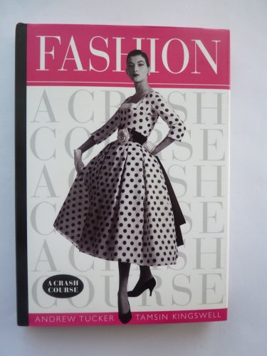 Stock image for Fashion: A Crash Course for sale by AwesomeBooks