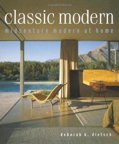 Stock image for Classic Modern: Midcentury Modern At Home for sale by KuleliBooks