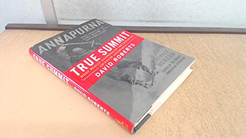 Beispielbild fr True Summit : What Really Happened on the Legendary Ascent of Annapurna zum Verkauf von Better World Books