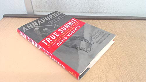 9780684867571: True Summit: What Really Happened on the Legendary Ascent of Annapurna