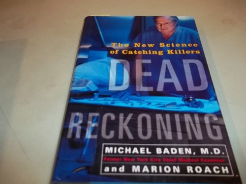 Beispielbild fr Dead Reckoning : The New Science of Catching Killers zum Verkauf von Better World Books