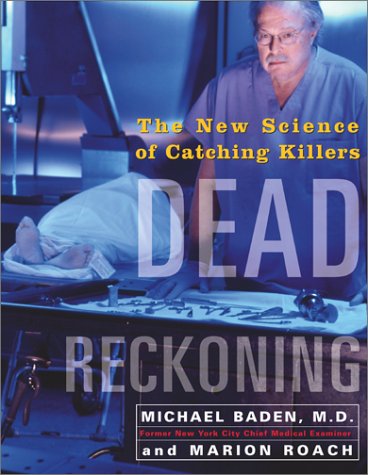 9780684867588: Dead Reckoning: the New Science of Catching Killers