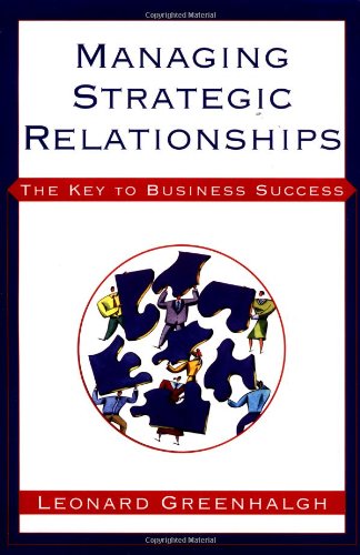 Managing Strategic Relationships: The Key to Success