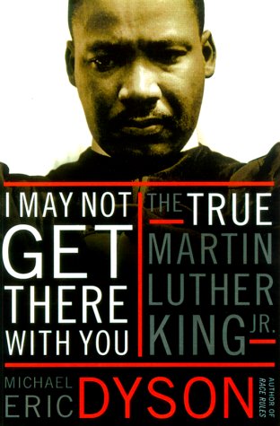 9780684867762: I May Not Get There with You: The True Martin Luther King