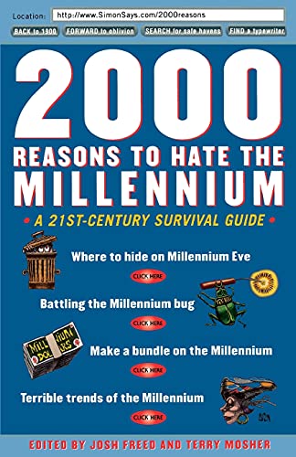 2000 Reasons to Hate the Millennium: A 21st-Century Survival Guide