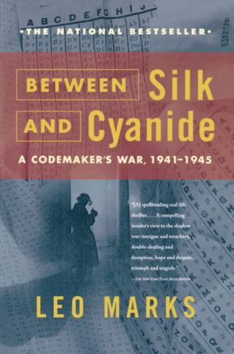 9780684867809: "Between Silk and Cyanide: A Codemaker's War, 1941 to 1945 ": A Codemaker's War, 1941-1945