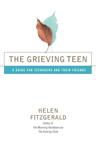 9780684868042: The Grieving Teen : A Guide for Teenagers and Their Friends