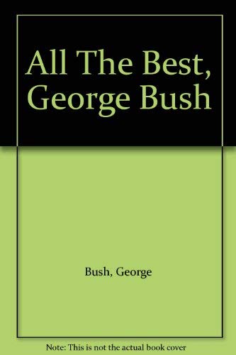 9780684868127: All The Best, George Bush [Hardcover] by Bush, George