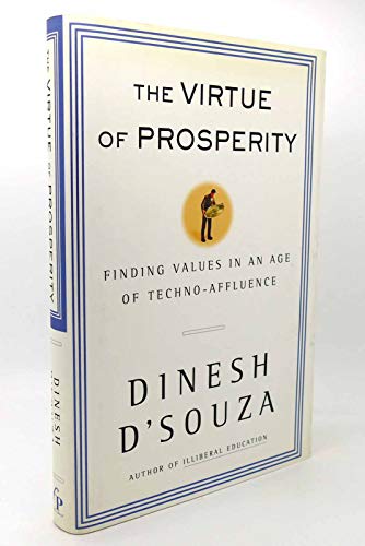 Imagen de archivo de The Virtue of Prosperity : Finding Values In An Age Of Techno-Affluence a la venta por SecondSale