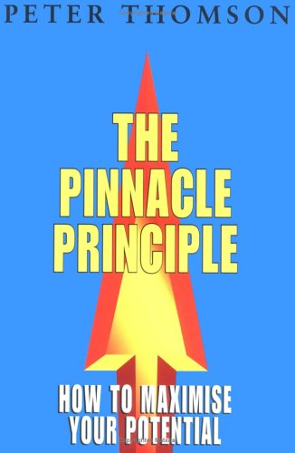 Beispielbild fr The Pinnacle Principle: How to Maximize Your Potential zum Verkauf von AwesomeBooks