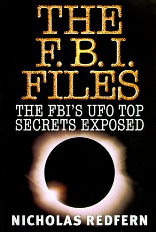 The FBI Files: The Fbi's Ufo Top Secrets Exposed (9780684868349) by Redfern, Nicholas