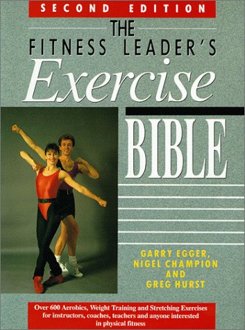 The Fitness Leader's Exercise Bible (9780684868455) by Egger, Garry; Hurst, Greg; Champion, Nigel