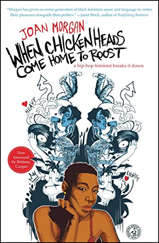 When Chickenheads Come Home to Roost: A Hip-Hop Feminist Breaks It Down (9780684868615) by Morgan, Joan