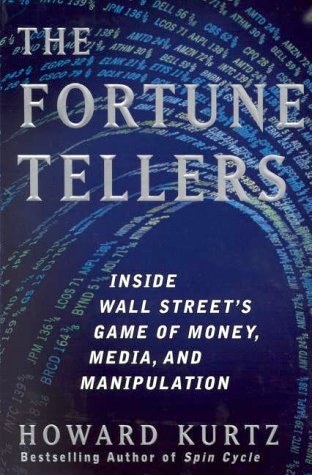 Beispielbild fr The Fortune Tellers: Inside Wall Street's Game of Money, Media, and Manipulation zum Verkauf von More Than Words