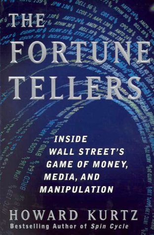 Stock image for The Fortune Tellers: Inside Wall Street's Game of Money, Media, and Manipulation for sale by More Than Words