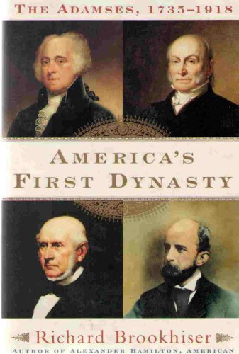 

America's First Dynasty; The Adamses, 1735-1918 [signed] [first edition]