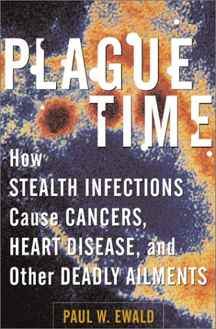 Beispielbild fr Plague Time : How Stealth Infections Cause Cancers, Heart Disease and Other Deadly Ailments zum Verkauf von Better World Books