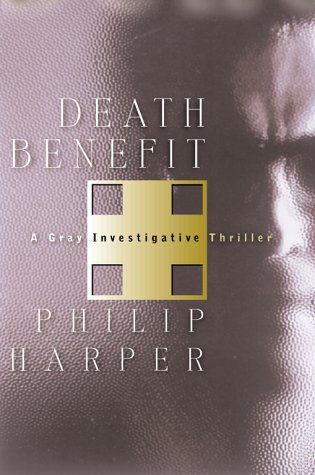 Imagen de archivo de Death Benefit: A Gray Investigative Thriller a la venta por Books Do Furnish A Room