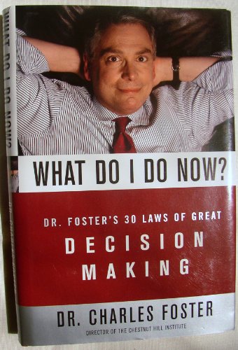 9780684869193: What Do I Do Now?: Dr Foster's 30 Laws of Great Decision Making