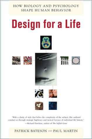 Beispielbild fr Design for a Life : How Biology and Psychology Shape Human Behavior zum Verkauf von Better World Books