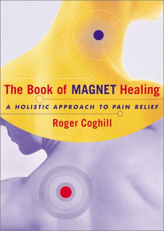 Stock image for The Book of Magnet Healing: A Holistic Approach to Pain relief for sale by Infinity Books Japan