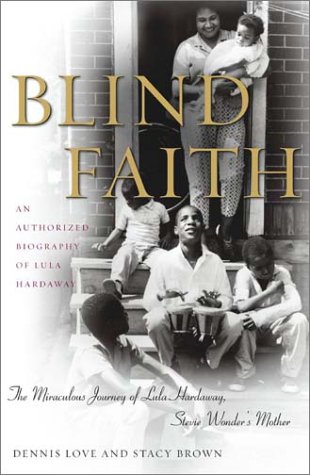 Beispielbild fr Blind Faith : The Miracle Journey of Lula Hardaway, Stevie Wonder's Mother zum Verkauf von Better World Books