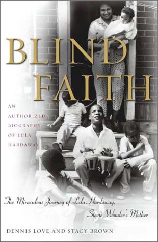 9780684869797: Blind Faith: The Miraculous Journey of Lula Hardaway, Stevie Wonder's Mother