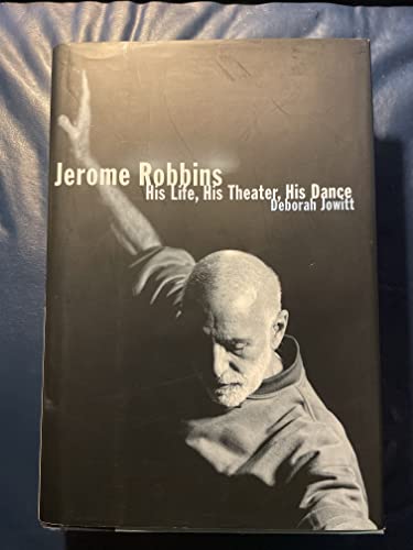 Imagen de archivo de Jerome Robbins: His Life, His Theater, His Dance a la venta por Open Books