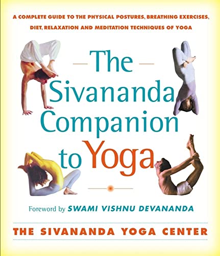 Imagen de archivo de The Sivananda Companion to Yoga: A Complete Guide to the Physical Postures, Breathing Exercises, Diet, Relaxation, and Meditation Techniques of Yoga a la venta por BookEnds Bookstore & Curiosities