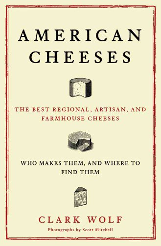 Stock image for American Cheeses: The Best Regional, Artisan, and Farmhouse Cheeses, Who Makes Them, and Where to Find Them for sale by SecondSale