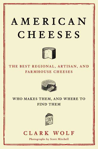 9780684870021: American Cheeses: The Best Regional, Artisan, and Farmhouse Cheeses, Who Makes Them, and Where to Find Them