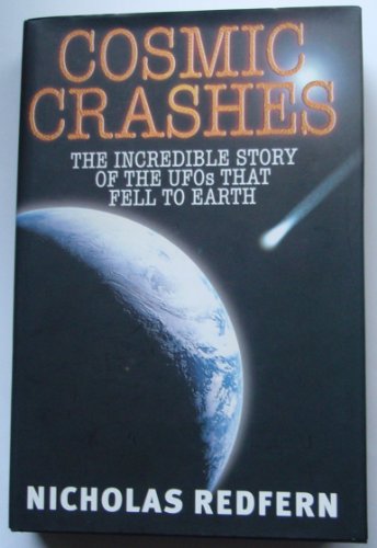 9780684870236: Cosmic Crashes: The Incredible Story of the Ufos That Fell to Earth
