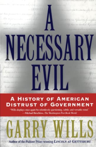 Imagen de archivo de A Necessary Evil: A History of American Distrust of Government a la venta por SecondSale