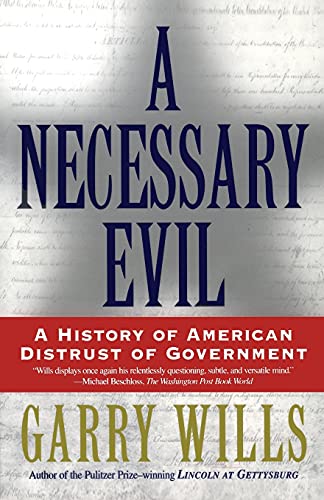 Stock image for A Necessary Evil: A History of American Distrust of Government for sale by SecondSale