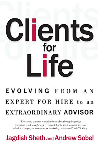 Stock image for Clients for Life: Evolving from an Expert-for-Hire to an Extraordinary Adviser for sale by Your Online Bookstore