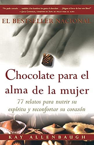 Stock image for Chocolate para el alma de la Mujer: 77 relatos para nutrir su espiritu y reconfortar su corazon for sale by Wonder Book