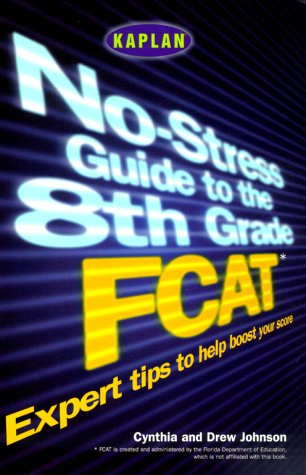 9780684870892: Kaplan The No-Stress Guide to the 8th Grade FCAT