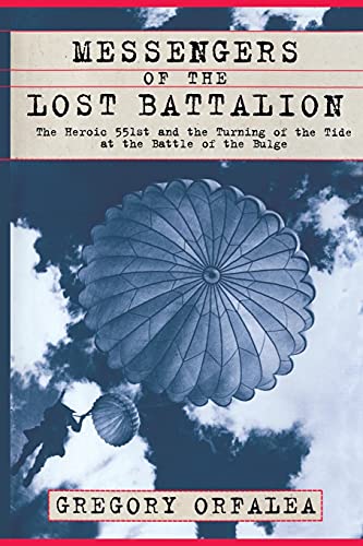 9780684871097: Messengers of the Lost Battalion: The Heroic 551st and the Turning of the Tide at the Battle of the Bulge