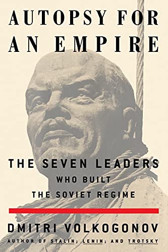 Beispielbild fr Autopsy for an Empire : The Seven Leaders Who Built the Soviet Regime zum Verkauf von Better World Books