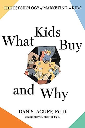 Stock image for What Kids Buy : The Psychology of Marketing to Kids for sale by Better World Books